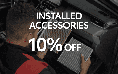 Installed Accessories 10% Off*
