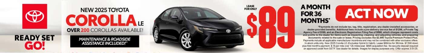 NEW 2025 TOYOTA COROLLA LE LEASE FOR ONLY: $89 A MONTH FOR 36 MONTHS* OVER 200 COROLLAS AVAILABLE!