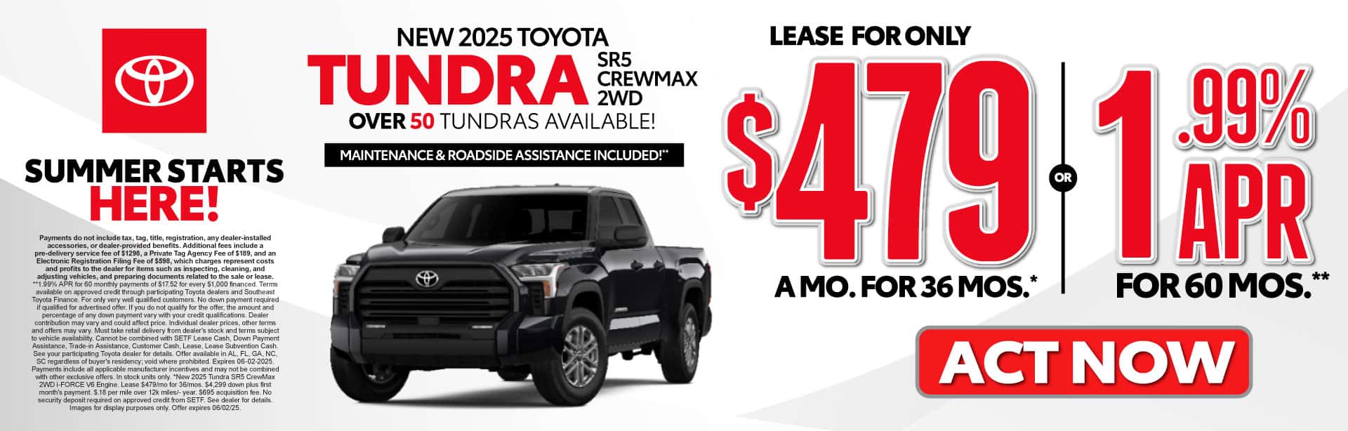 NEW 2025 TOYOTA TUNDRA SR5 CREWMAX 2WD LEASE FOR: $479 A MONTH FOR 36 MONTHS* OR 1.99% APR for 60 Mos.** OVER 50 TUNDRAS AVAILABLE!