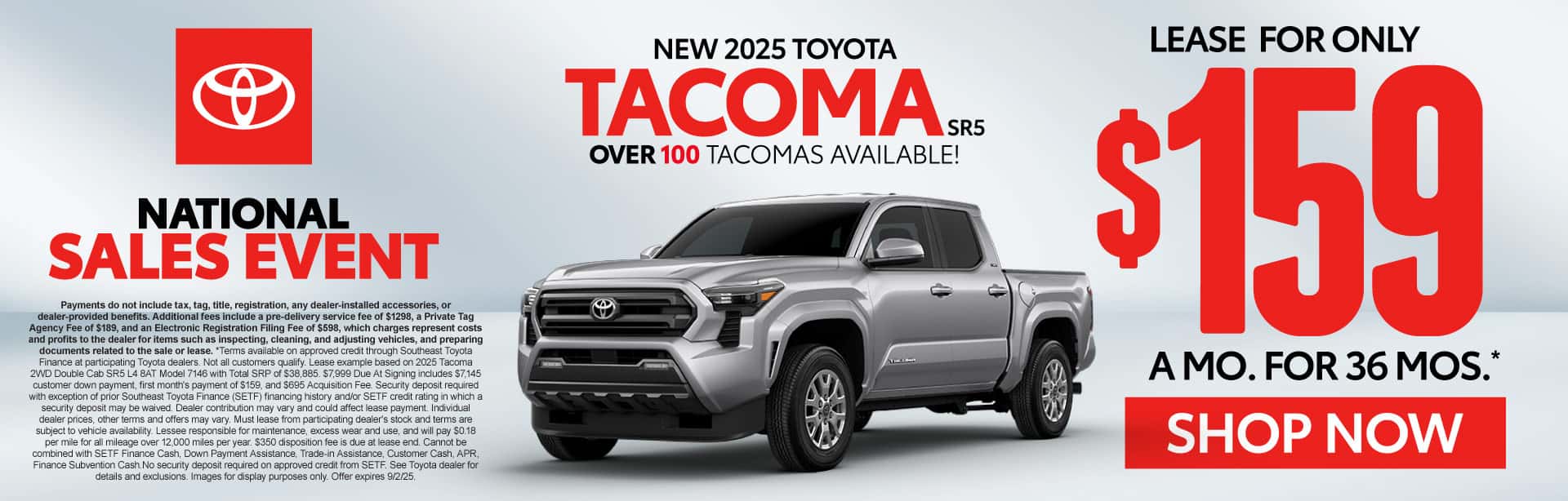 New 2025 Toyota Tacoma SR5 "LEASE FOR ONLY: $159 A MONTH FOR 36 MONTHS* OVER 100 TACOMAS AVAILABLE! "