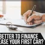 Is It Better To Finance Or Lease Your First Car?
