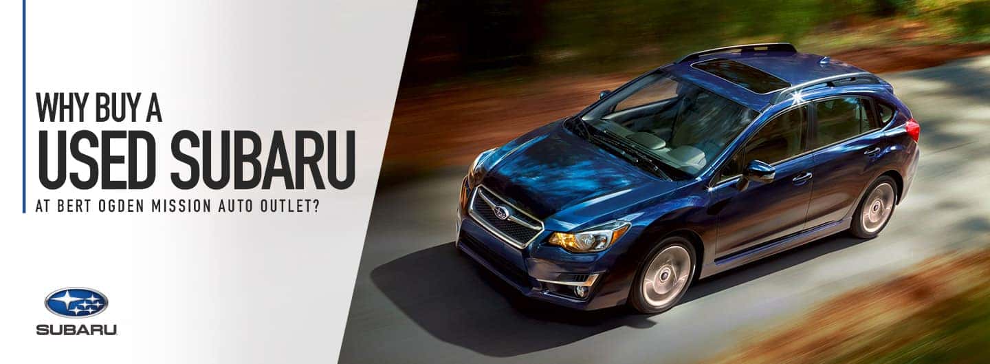 Why Buy A Used Subaru Bert Ogden Mission Auto Outlet