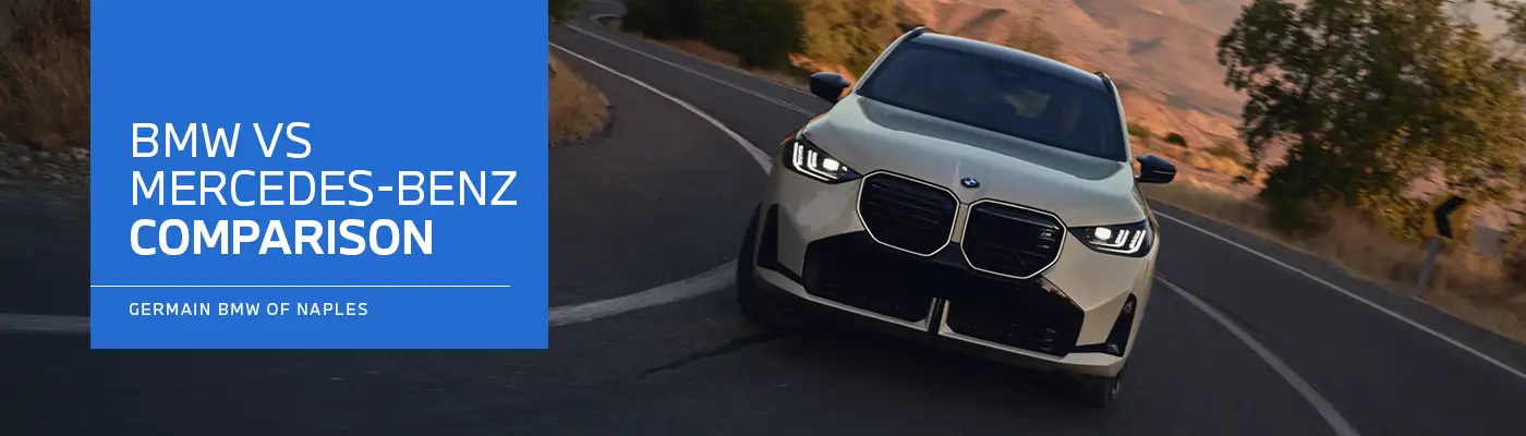 BMW vs. Mercedes-Benz Comparison — Germain BMW Naples