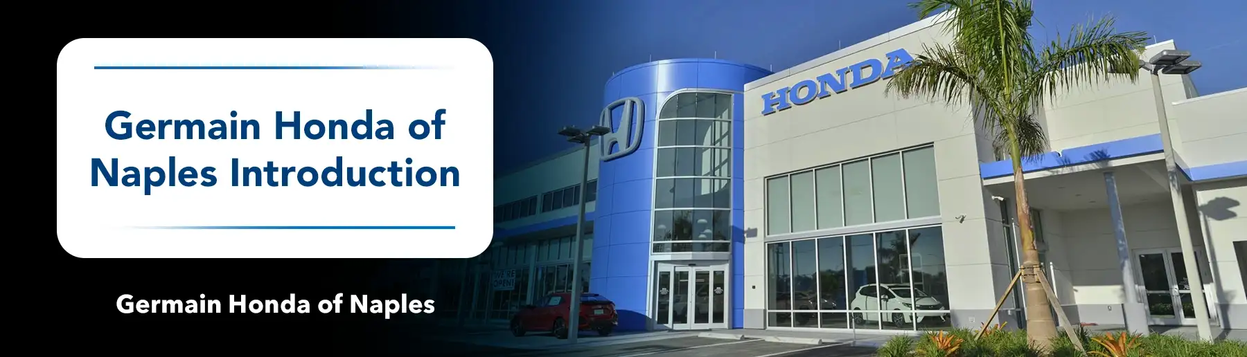 Germain Honda of Naples Introduction