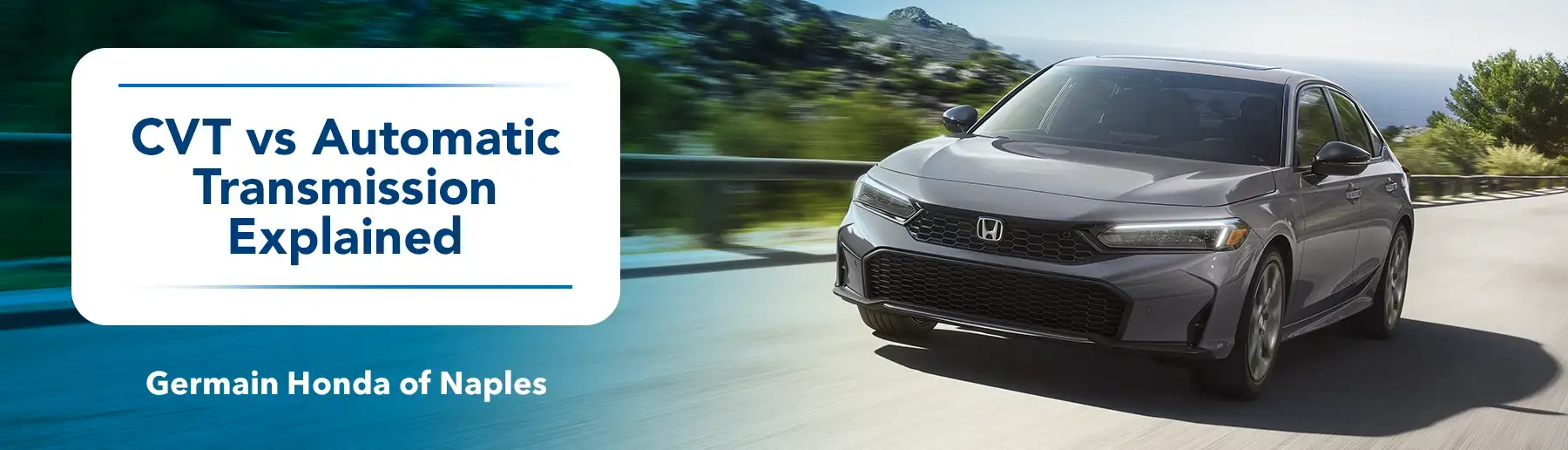 CVT vs Automatic Transmission Explained with Germain Honda of Naples