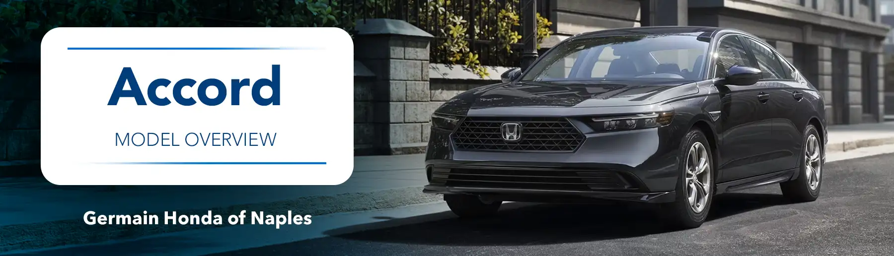 Honda Accord Model Overview - Germain Honda of Naples