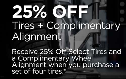 25% off tires and complimentary alignment
