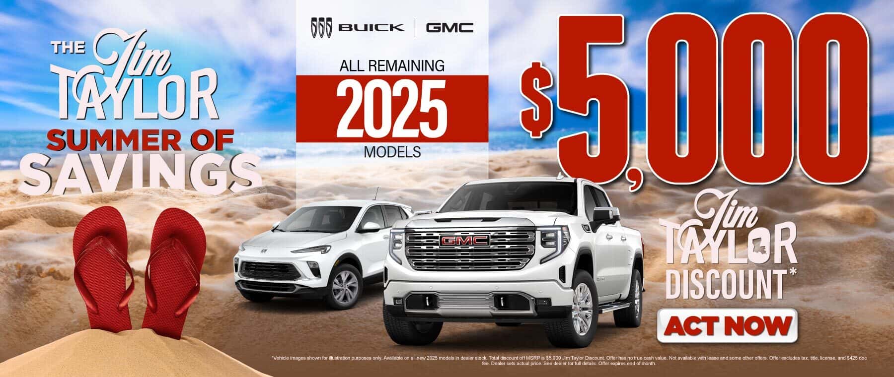 All Remaining 2025 Models $5,000 Jim Taylor Discount*