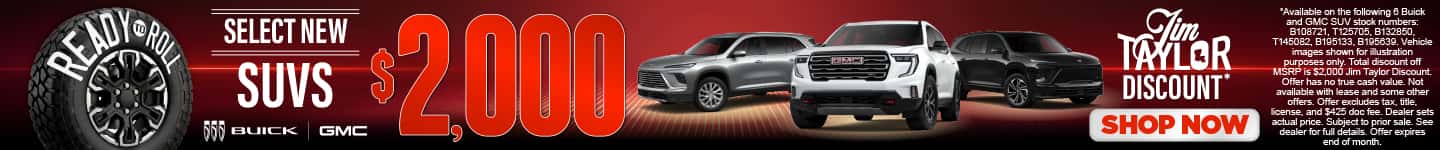 Select New SUVS $2,000 Jim Taylor Discount*
