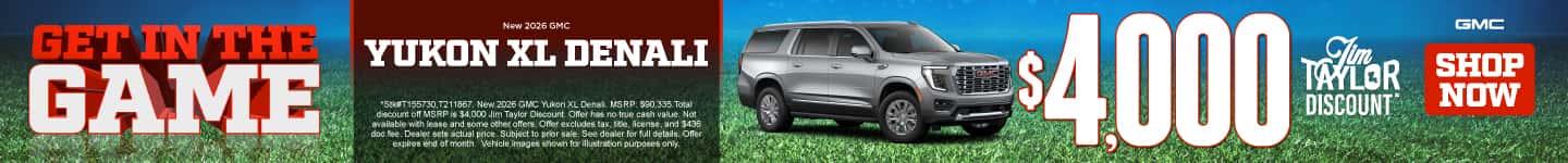 New 2026 GMC Yukon XL Denali $4,000 Jim Taylor Discount*