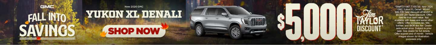 New 2026 GMC Yukon XL Denali $5,000 Jim Taylor Discount*