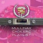 Mullinax Cadillac Playlist
