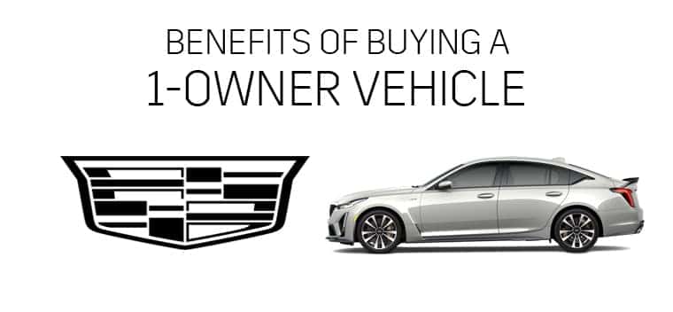 Benefits of Buying a 1-Owner Cadillac