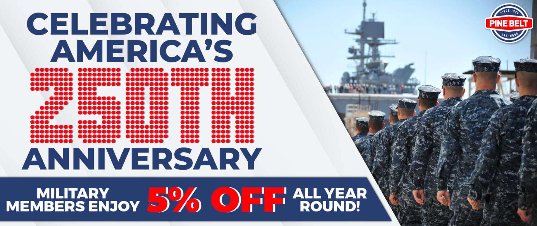 Celebrate America's 250th anniversary. Military members enjoy 5% off all year round!