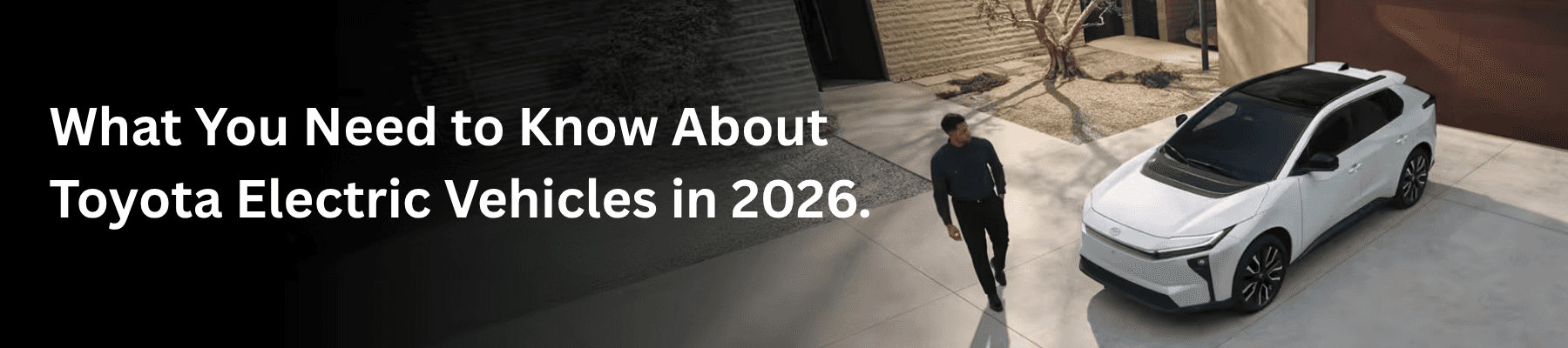 What You Need to Know About Toyota Electric Vehicles in 2026