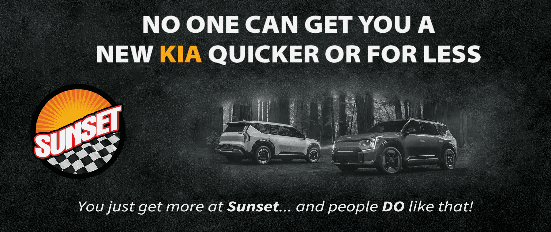 No One Can Get You a New Kia Quicker or For Less Banner